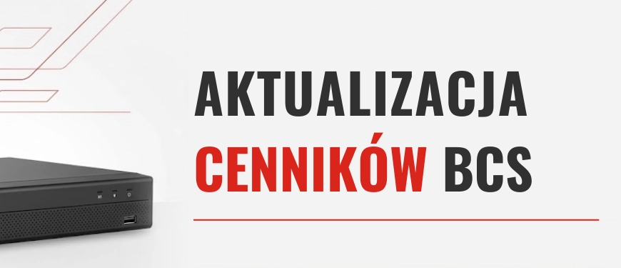 Planowana aktualizacja cennika produktów BCS Line, BCS View oraz BCS Power od 23 marca